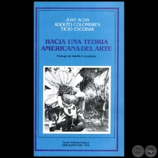 HACIA UNA TEORA AMERICANA DEL ARTE - Autores: Juan Acha / Adolfo Colombres / Ticio Escobar - Ao 1991